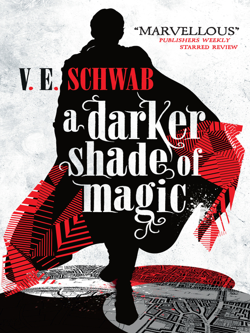Title details for A Darker Shade of Magic by V.E. Schwab - Wait list